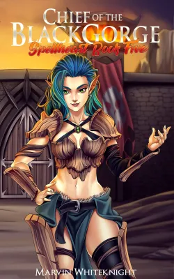 Chief of the Blackgorge (Spellheart, #5) cover