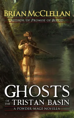 Ghosts of the Tristan Basin (Powder Mage, #0.8) cover