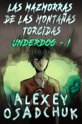 Las mazmorras de las Montañas Torcidas (Underdog, #1) cover